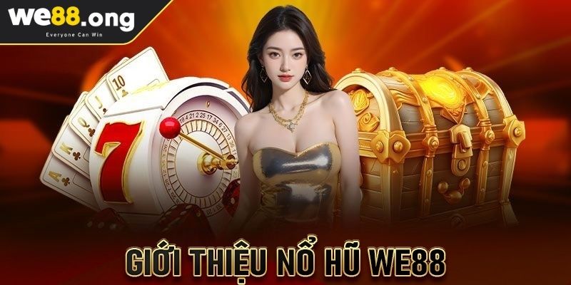 Nổ Hũ PG WE88 Không Gian Giải Trí Hoàn Hảo Cho Người Chơi 1 Tổng quan về nổ hũ PG WE88