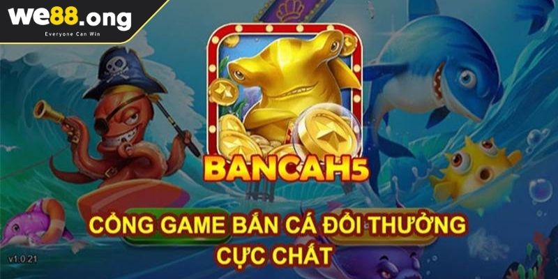 Game Bắn Cá H5 WE88 Trải Nghiệm Săn Thưởng Trên Mọi Thiết Bị 1 Sức hút khó cưỡng của game bắn cá H5 WE88 phiên bản 2025