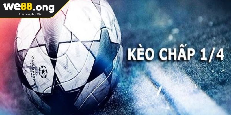 Kèo Chấp 1 4 WE88 - Cách Tính, Ví Dụ Minh Họa Và Mẹo Soi Kèo 3 Bí quyết giúp chơi kèo chấp 1 4 WE88 đạt hiệu quả cao