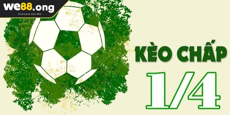 Kèo Chấp 1 4 WE88 - Cách Tính, Ví Dụ Minh Họa Và Mẹo Soi Kèo 1 Hiểu rõ kèo chấp 1 4 WE88 là gì?